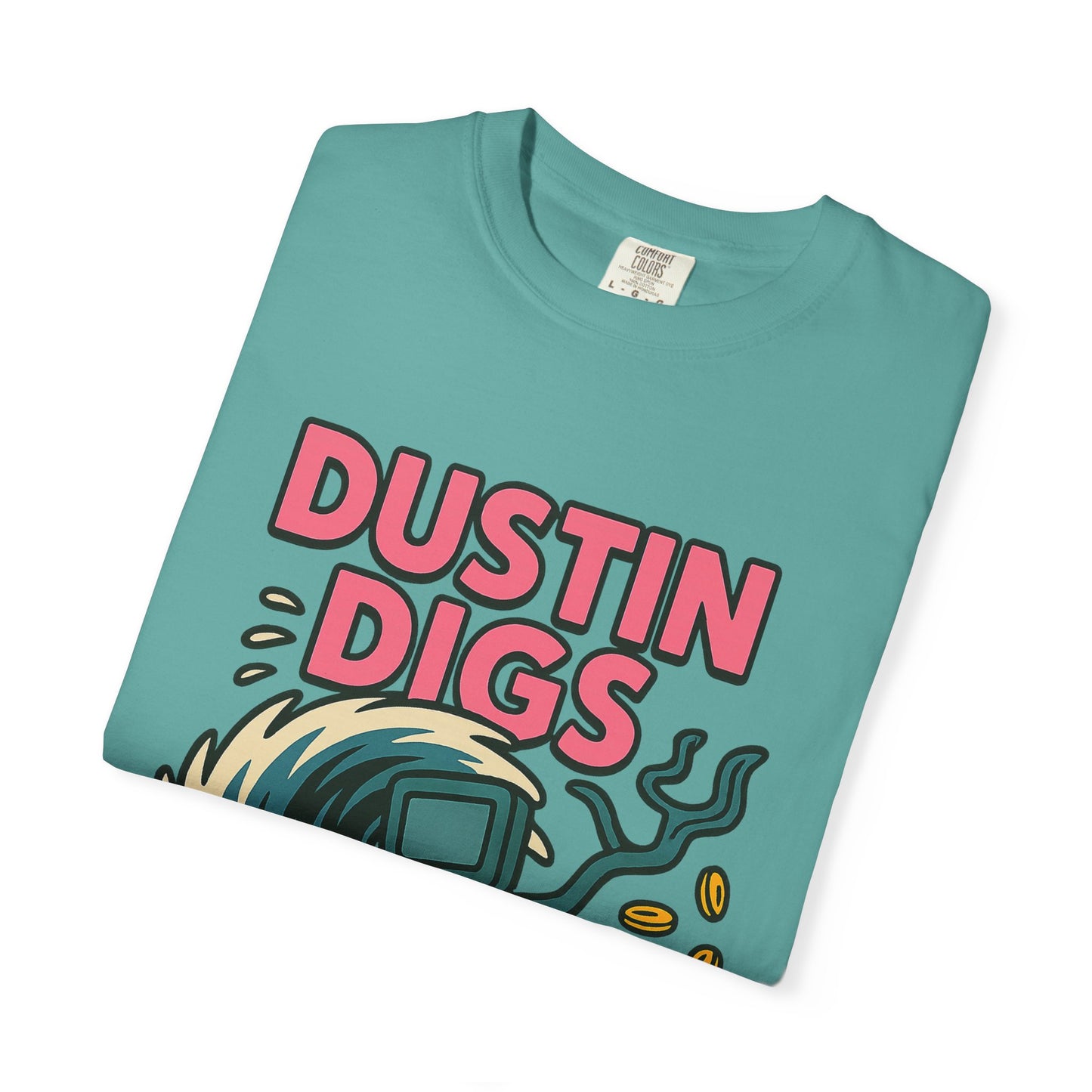 Dustin Digs Unisex Garment-Dyed T-Shirt - Quirky Graphic Tee for Adventure Lovers