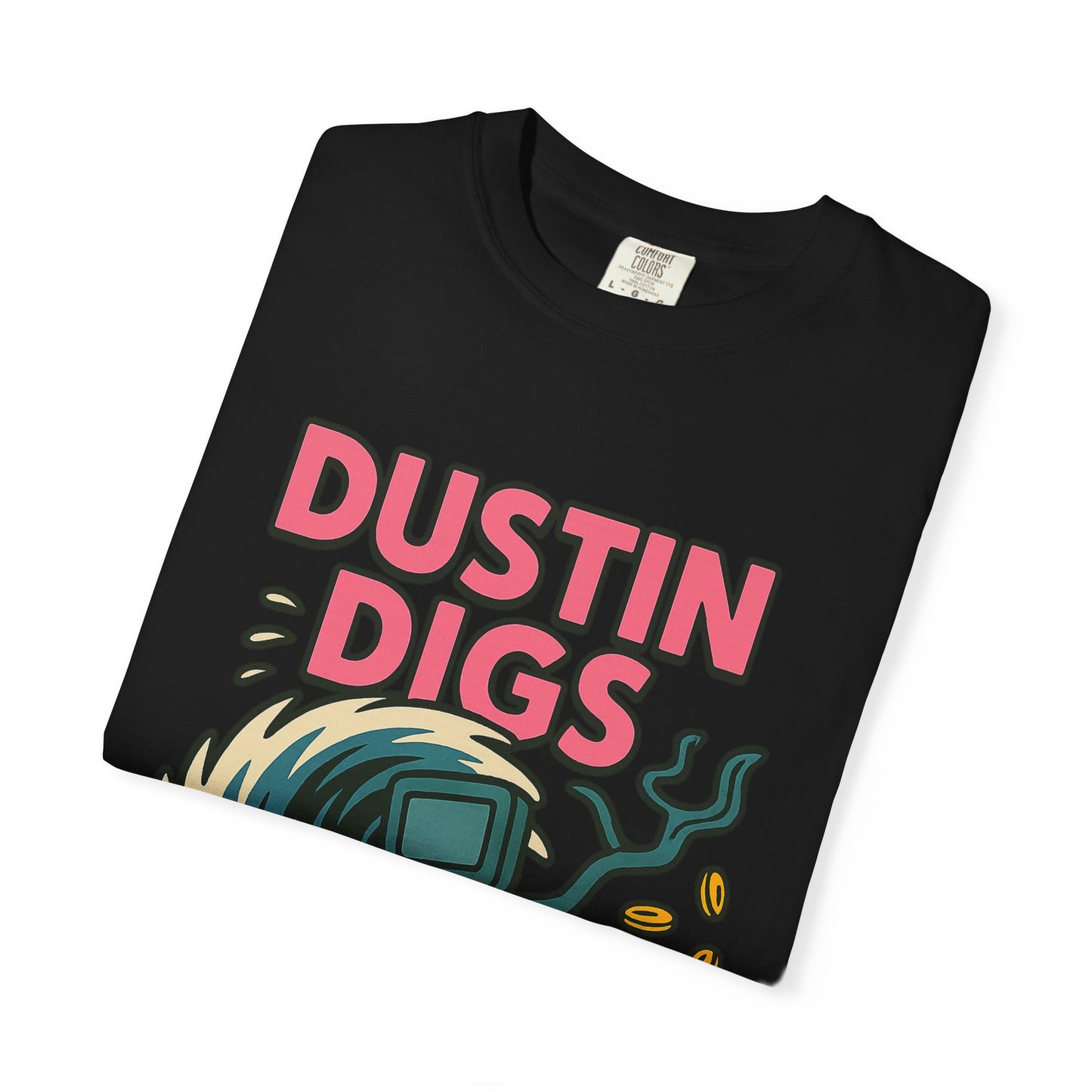 Dustin Digs Unisex Garment-Dyed T-Shirt - Quirky Graphic Tee for Adventure Lovers
