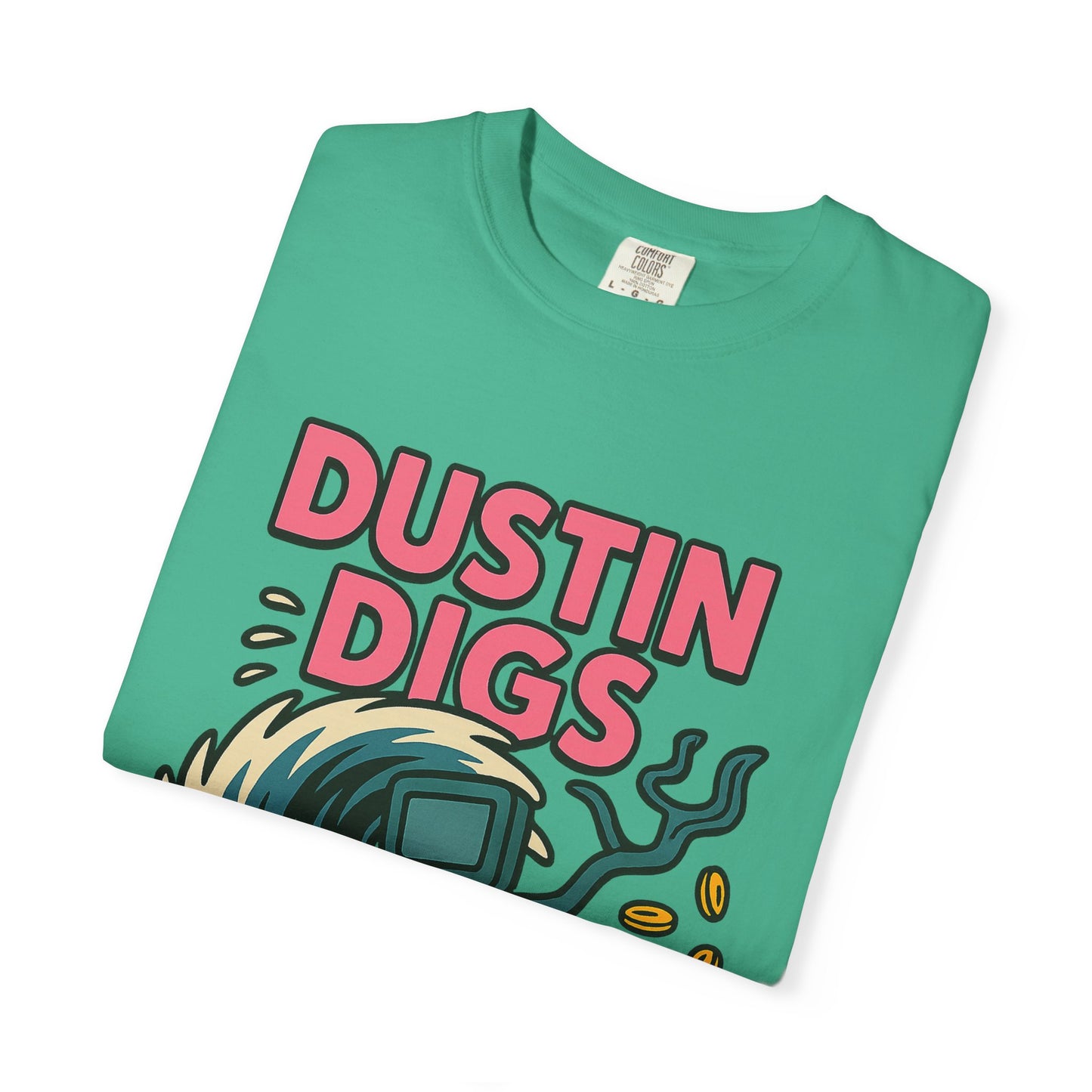 Dustin Digs Unisex Garment-Dyed T-Shirt - Quirky Graphic Tee for Adventure Lovers