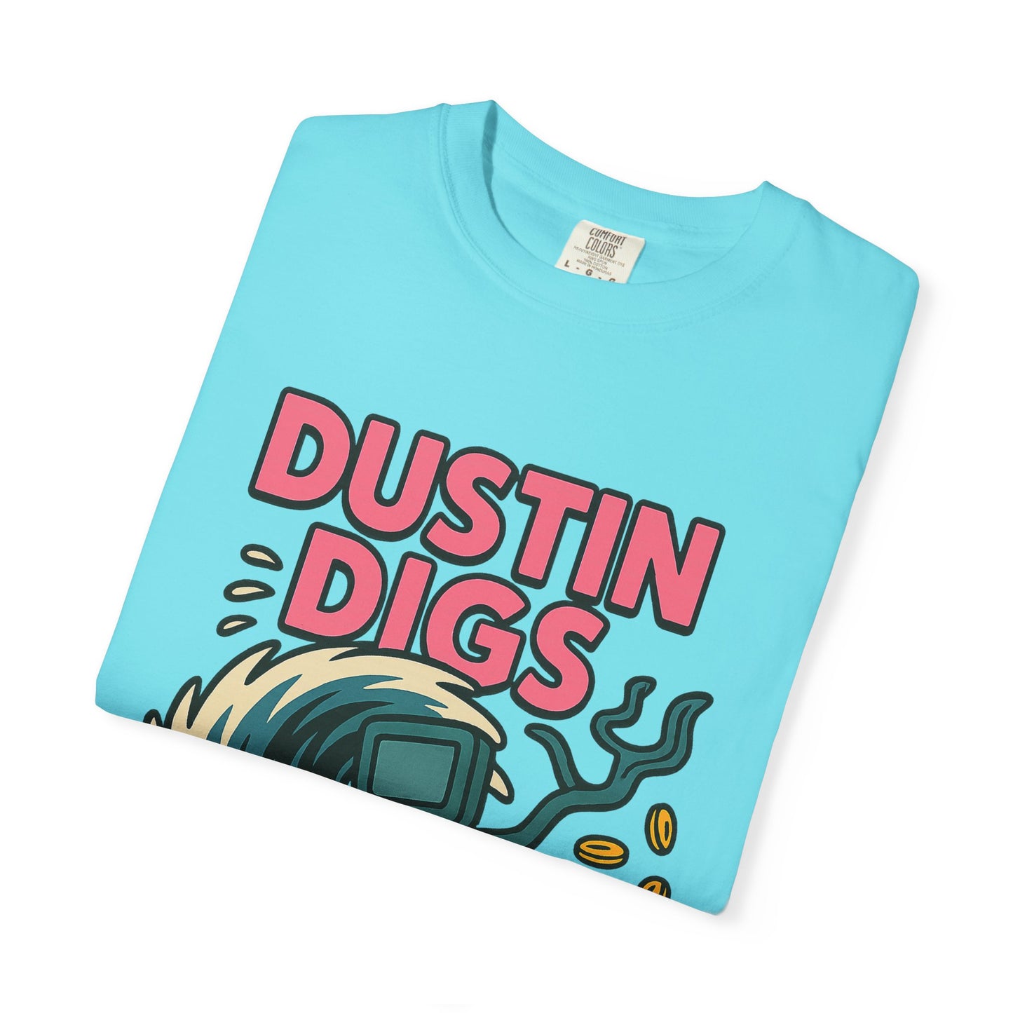 Dustin Digs Unisex Garment-Dyed T-Shirt - Quirky Graphic Tee for Adventure Lovers