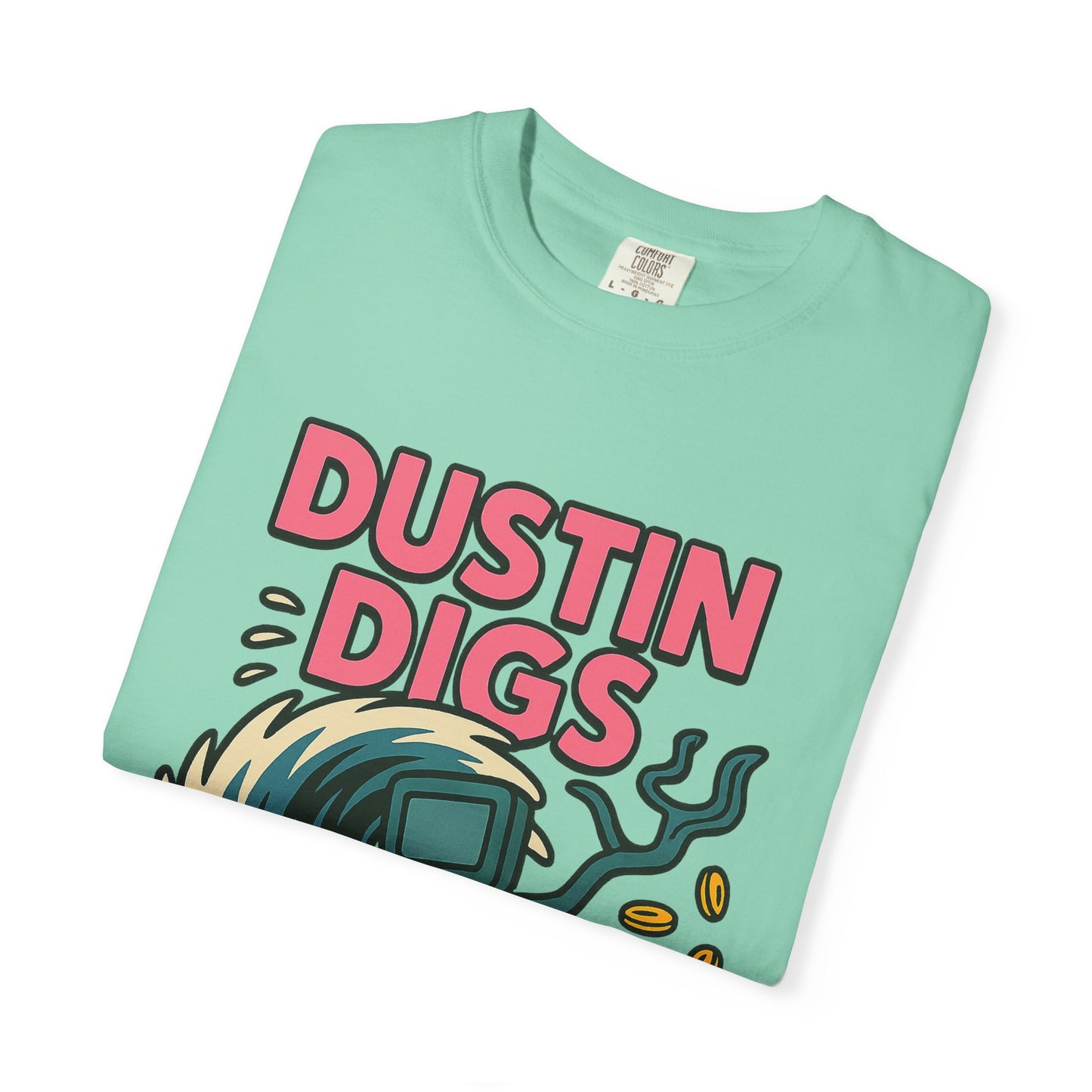 Dustin Digs Unisex Garment-Dyed T-Shirt - Quirky Graphic Tee for Adventure Lovers