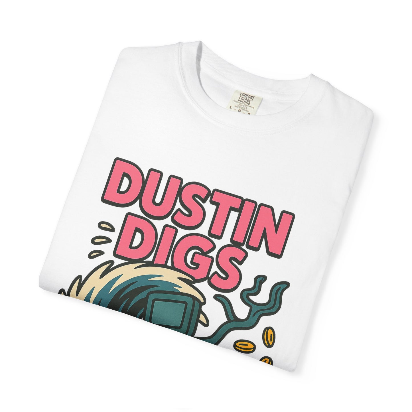 Dustin Digs Unisex Garment-Dyed T-Shirt - Quirky Graphic Tee for Adventure Lovers