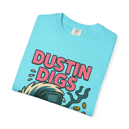 Dustin Digs Unisex Garment-Dyed T-Shirt - Quirky Graphic Tee for Adventure Lovers